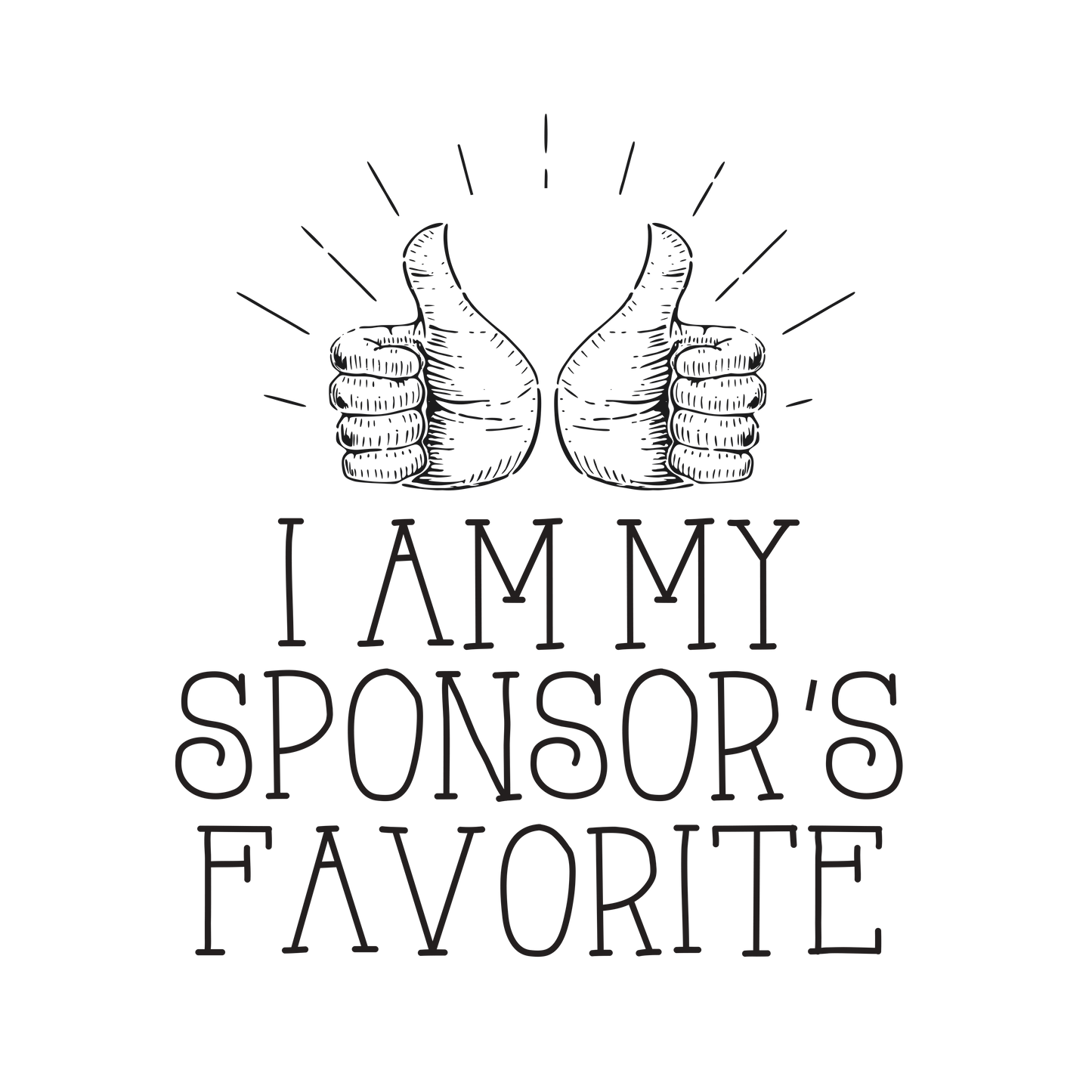 I Am My Sponsor’s Favorite Merch