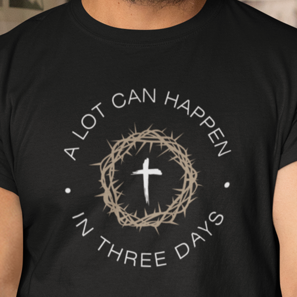 A Lot Can Happen In Three Days