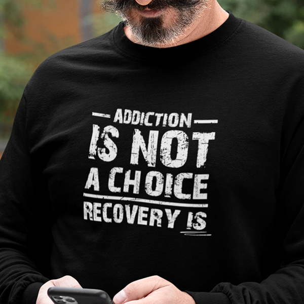 Addiction Is Not A Choice Recovery Is Apparel