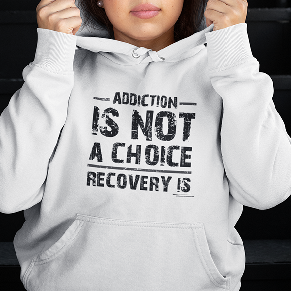 Addiction Is Not A Choice Recovery Is Apparel