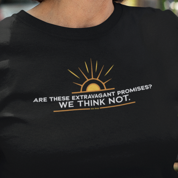 Are these Extravagant Promises? We Think Not.