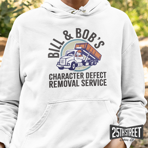 Bill & Bob's Character Defect Removal Service Hoodie