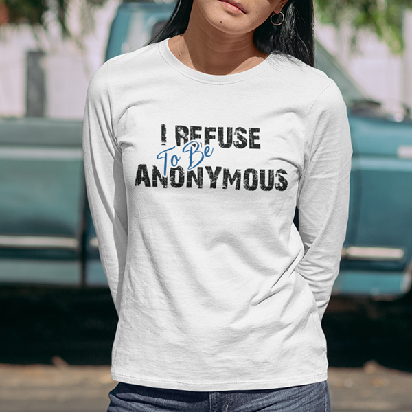 I Refuse To Be Anonymous Apparel