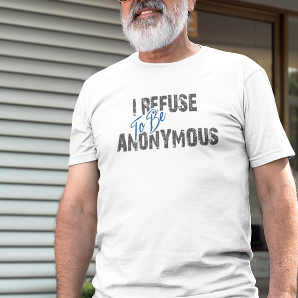 I Refuse To Be Anonymous Apparel