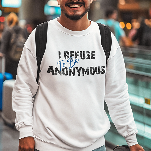 I Refuse To Be Anonymous Apparel