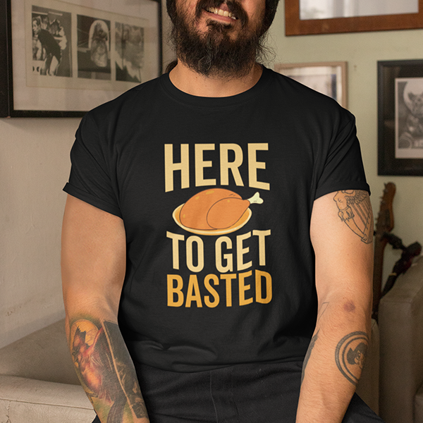Here To Get Basted