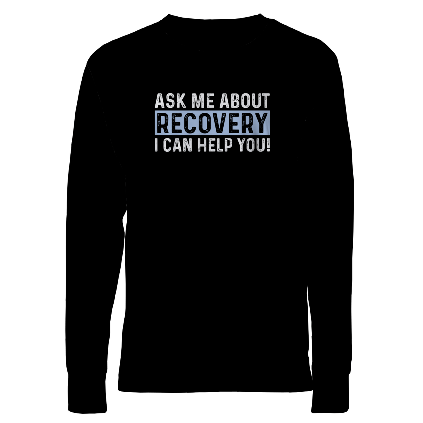 Ask Me About Recovery I Can Help You Apparel