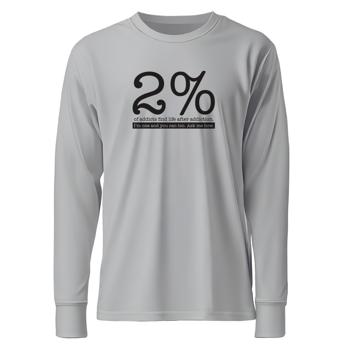 2% Of Addicts Find Life After Addiction. I'm One And You Can Too. Ask Me How Apparel