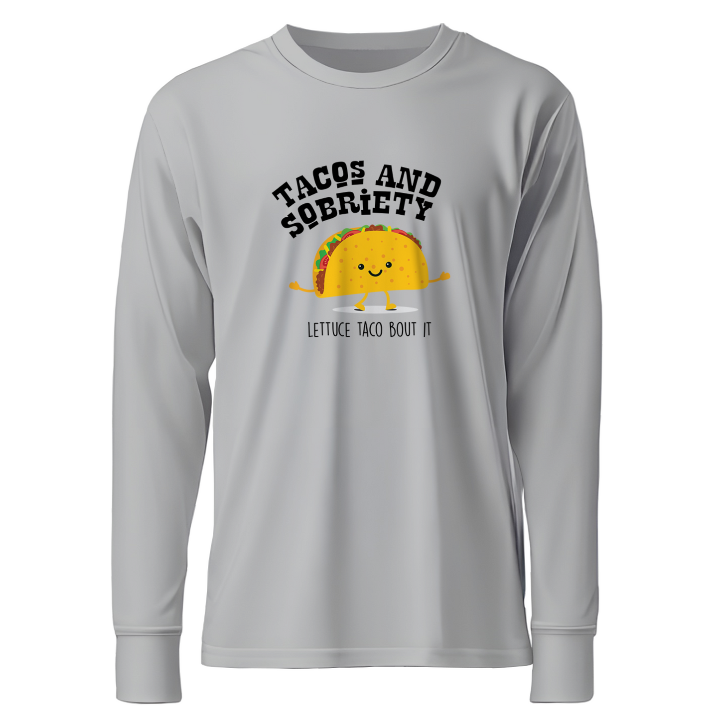 Tacos & Sobriety Lettuce Taco 'Bout It Apparel