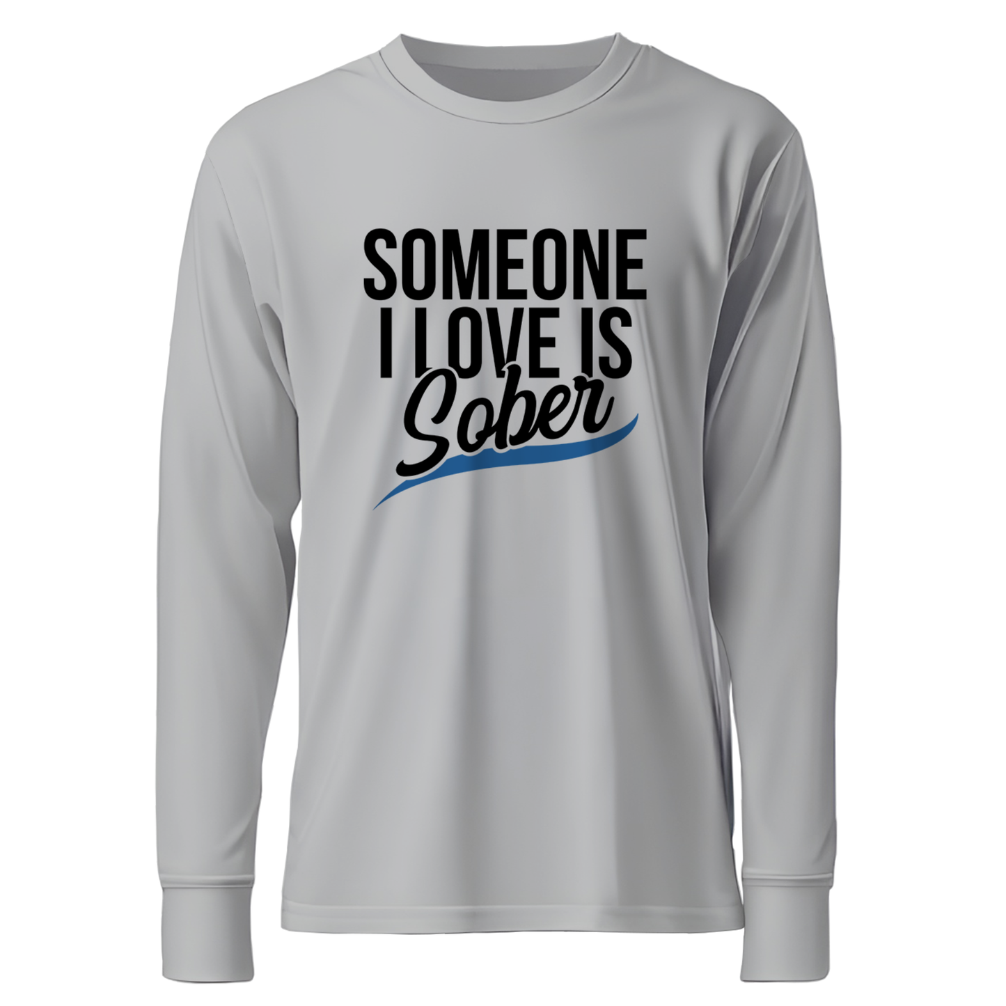 Someone I Love Is Sober Apparel