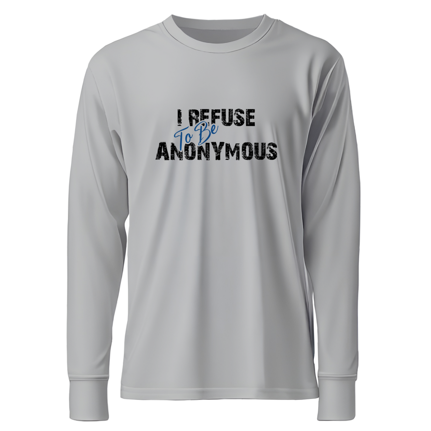 I Refuse To Be Anonymous Apparel