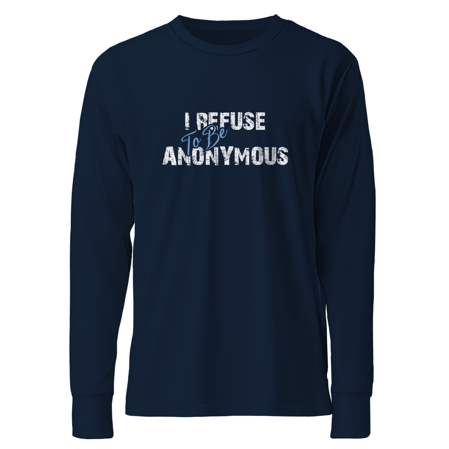 I Refuse To Be Anonymous Apparel