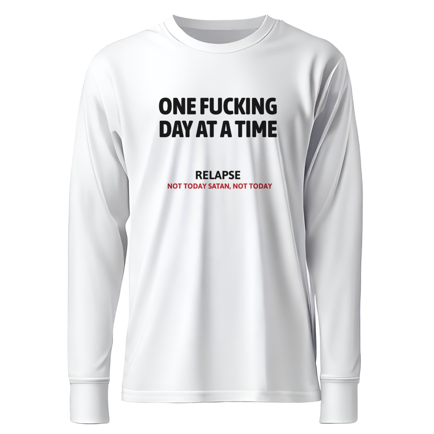 One Fucking Day At A Time - Relapse Not Today Satan Not Today Apparel