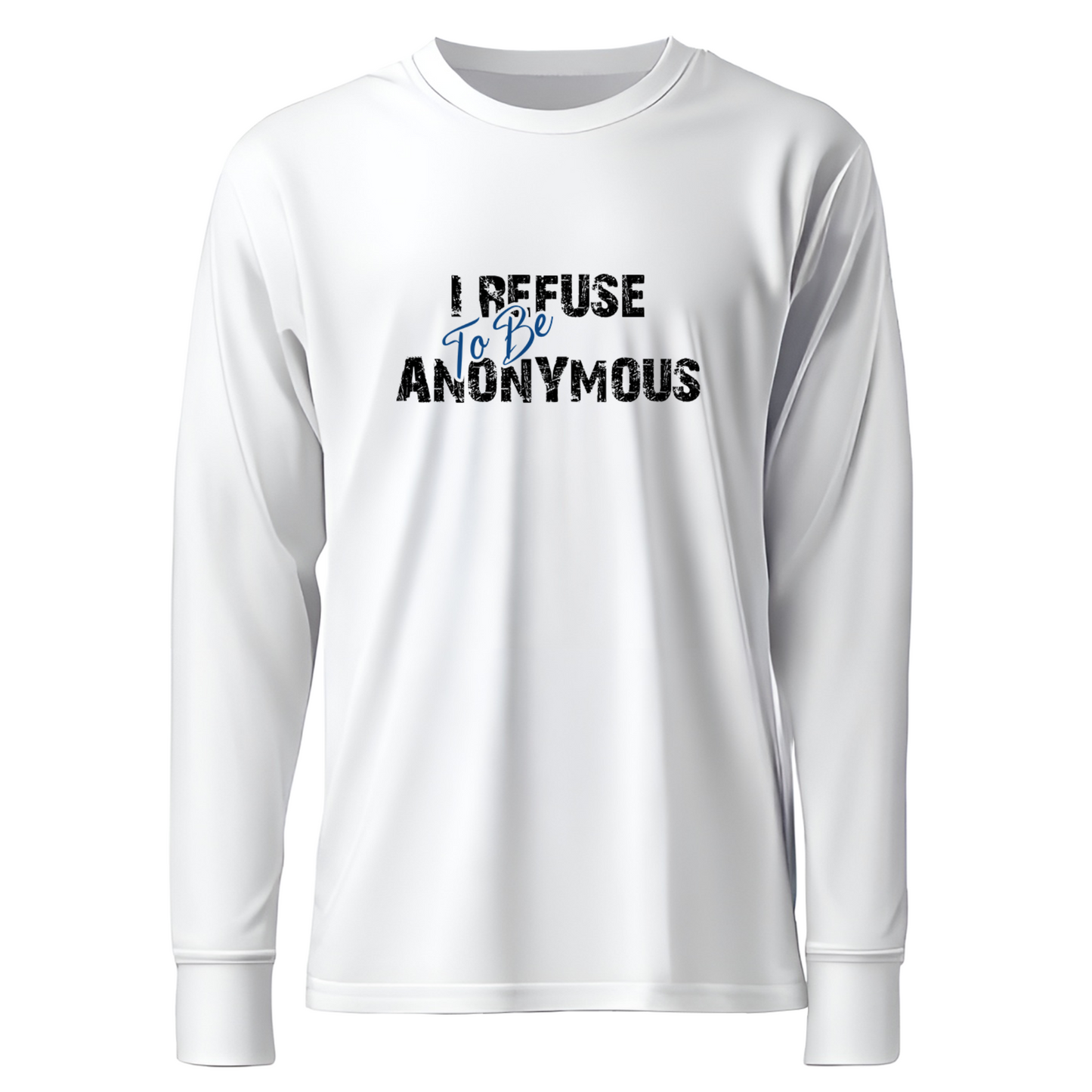 I Refuse To Be Anonymous Apparel