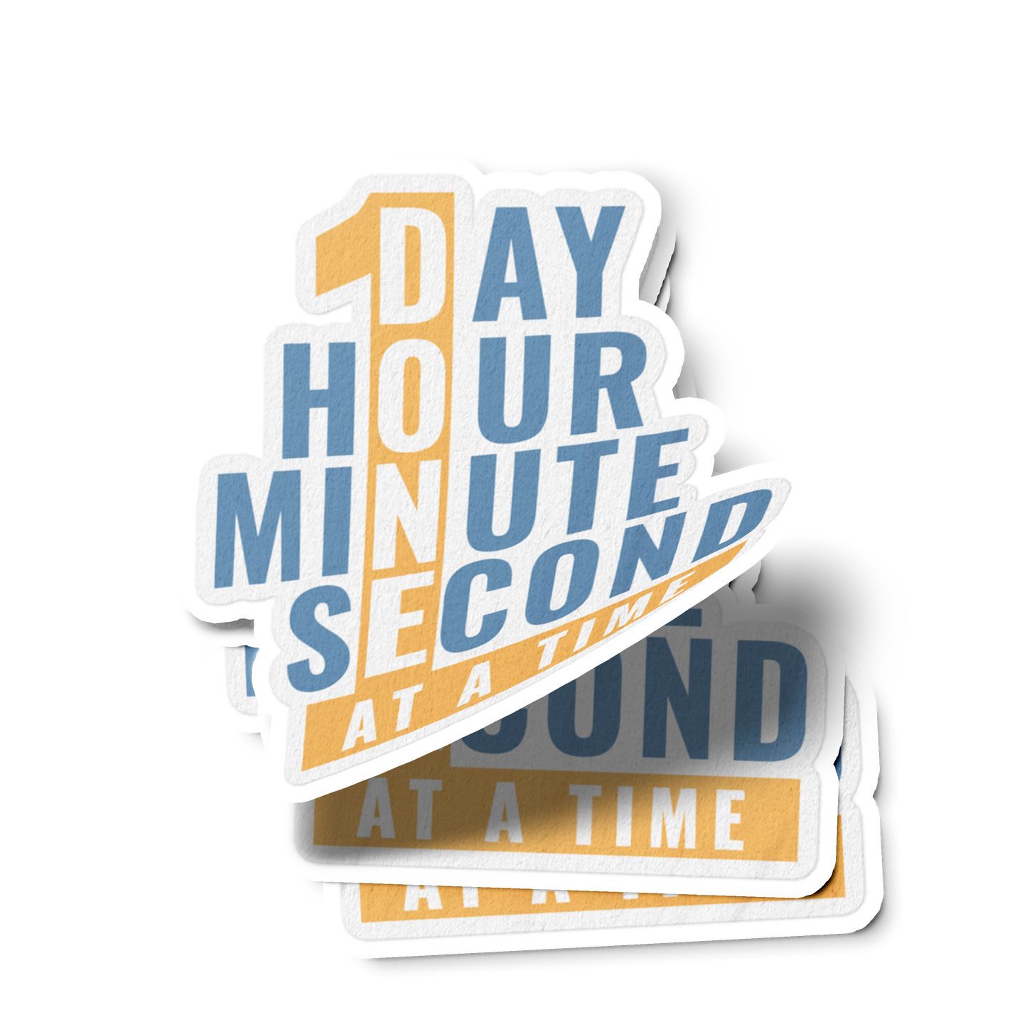 1 Day Hour Minute Second At A Time Merch