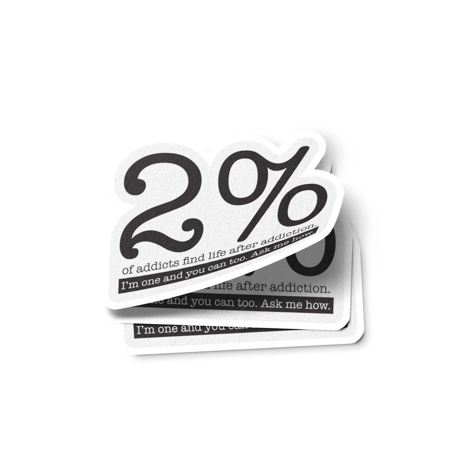 2% I'm One And You Can Too. Ask Me How Merch