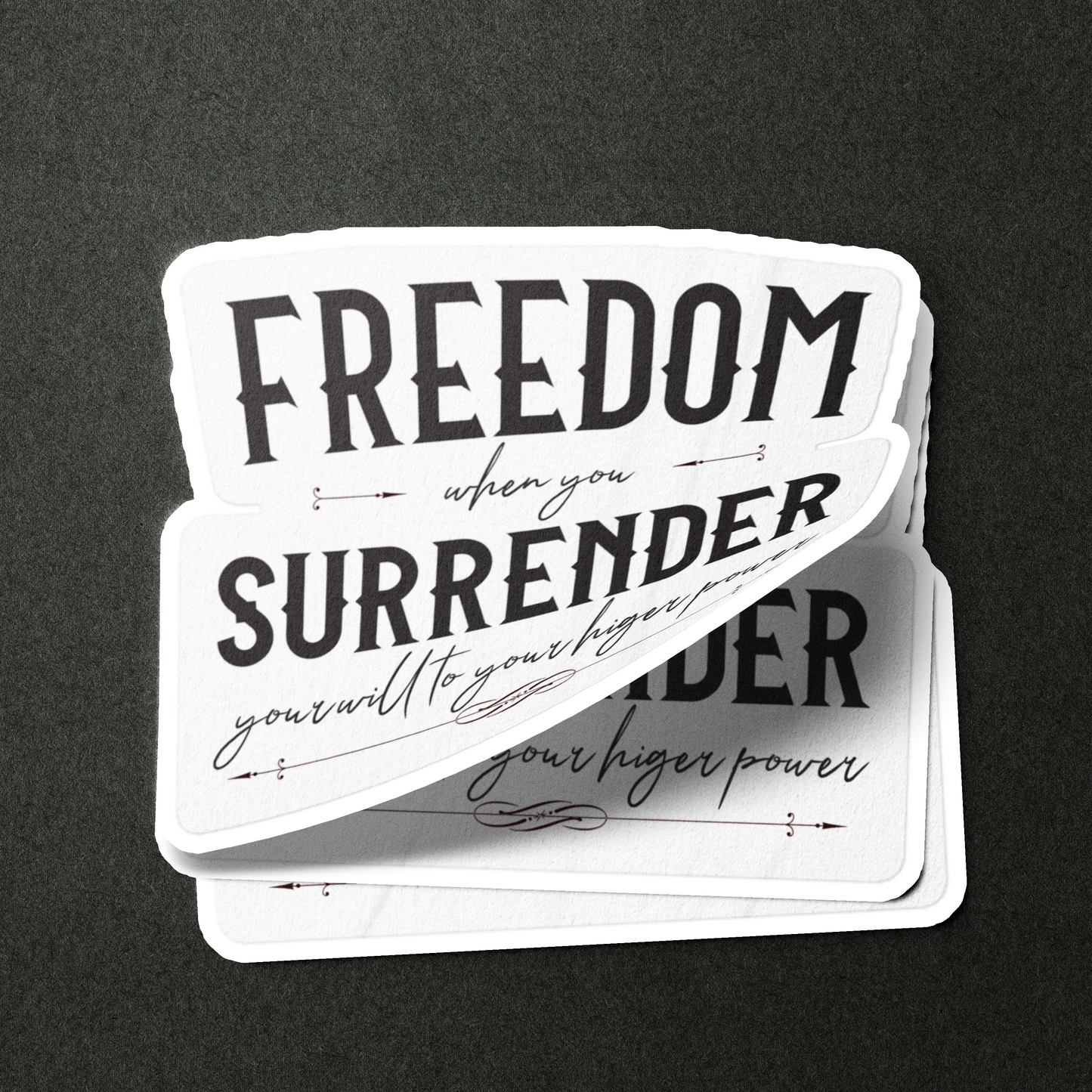 Freedom When You Surrender Yourself To Your Higher Power - Sticker