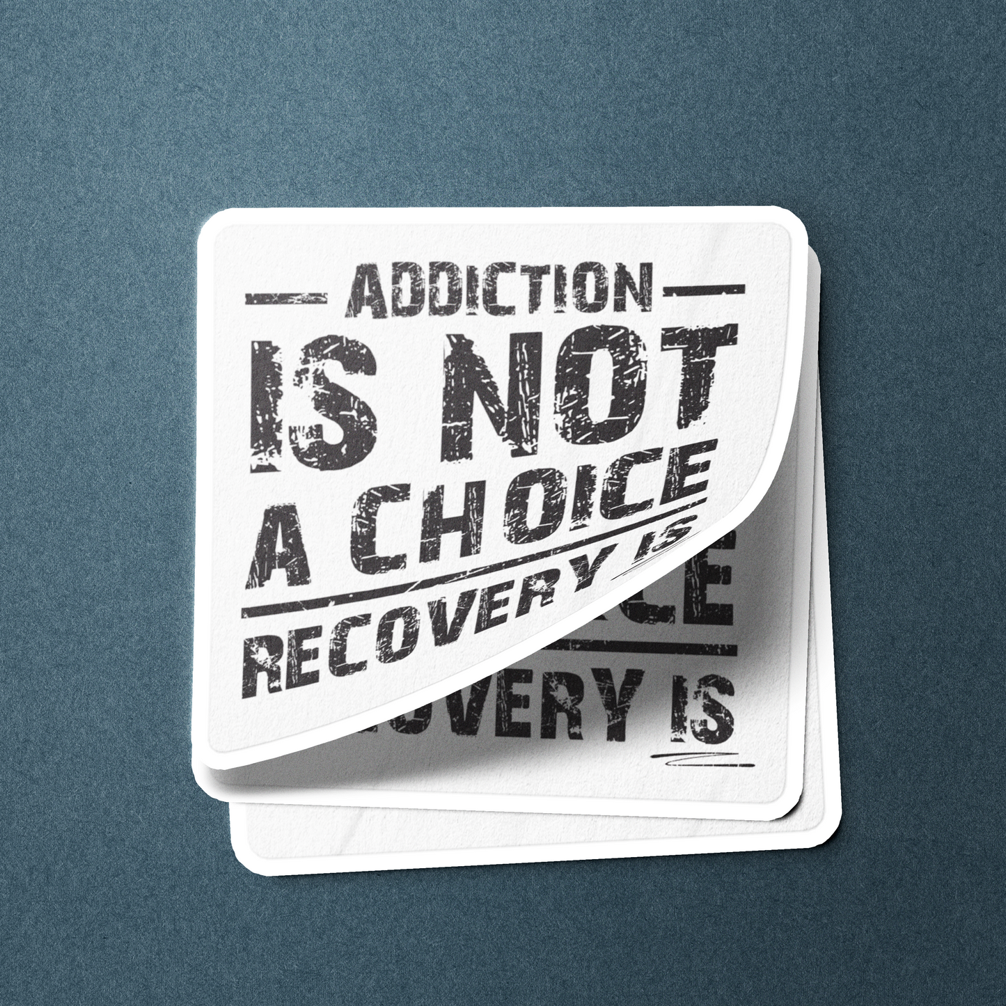 Addiction Is Not A Choice - Sticker