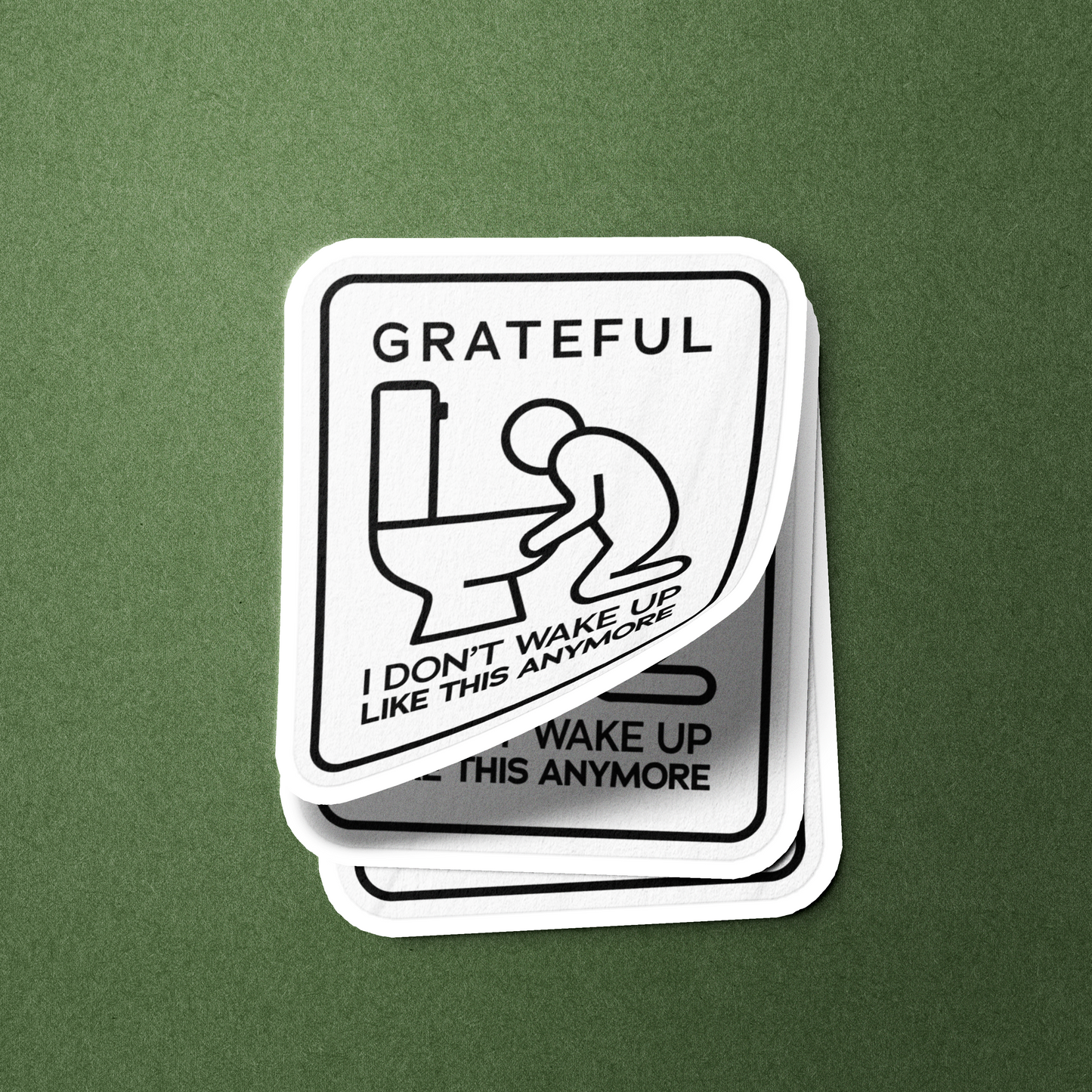 Grateful I Don't Wake Up Like This Anymore - Sticker