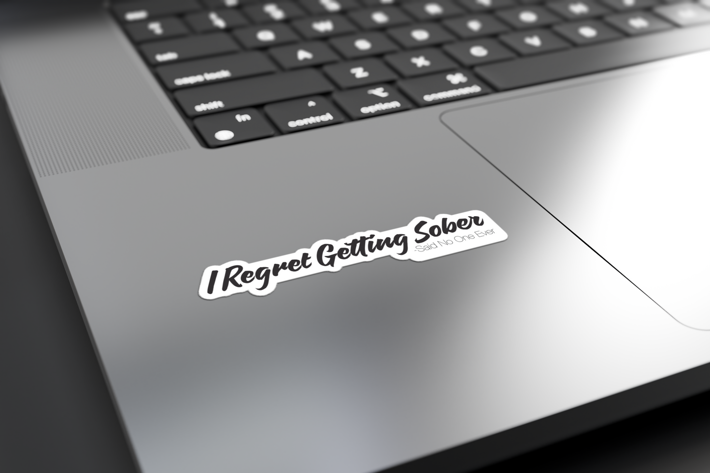 I Regret Getting Sober -Said No One Ever - Sticker