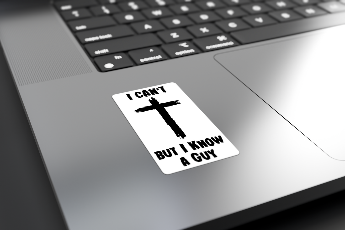 I Can't But I Know A Guy - Sticker