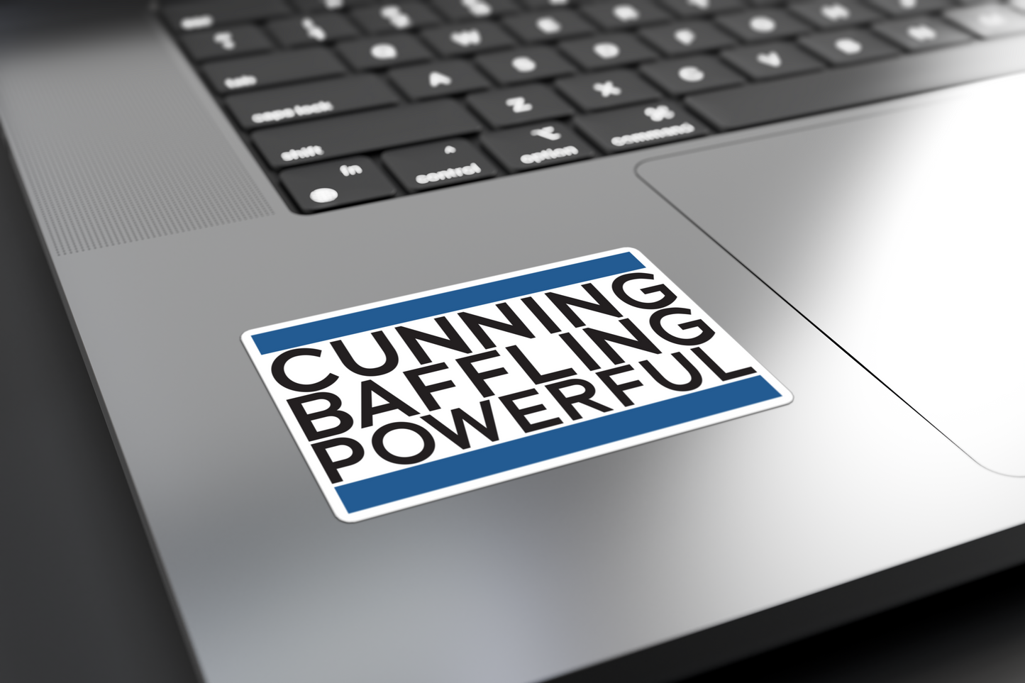 Cunning Baffling Powerful - Sticker