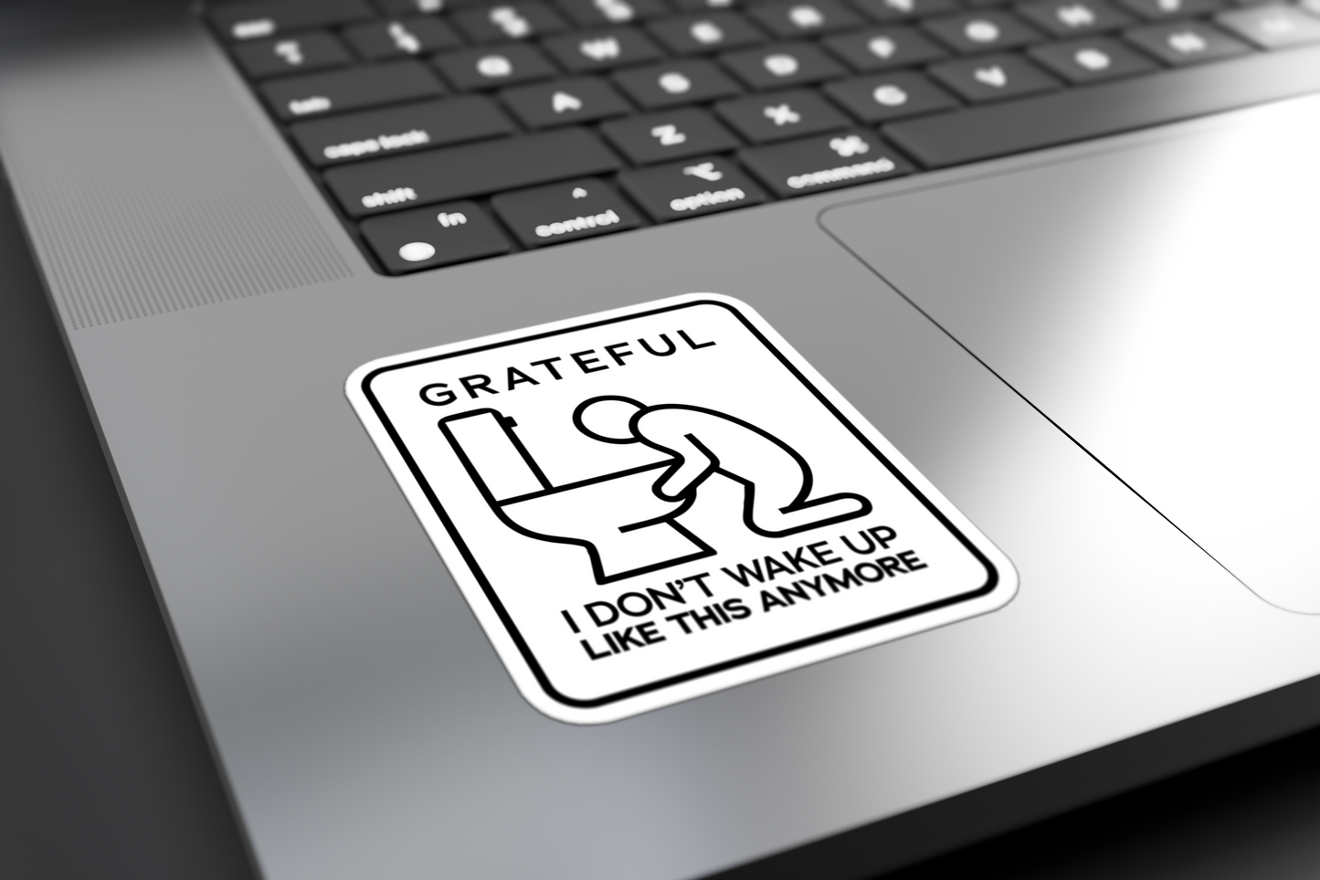 Grateful I Don't Wake Up Like This Anymore - Sticker
