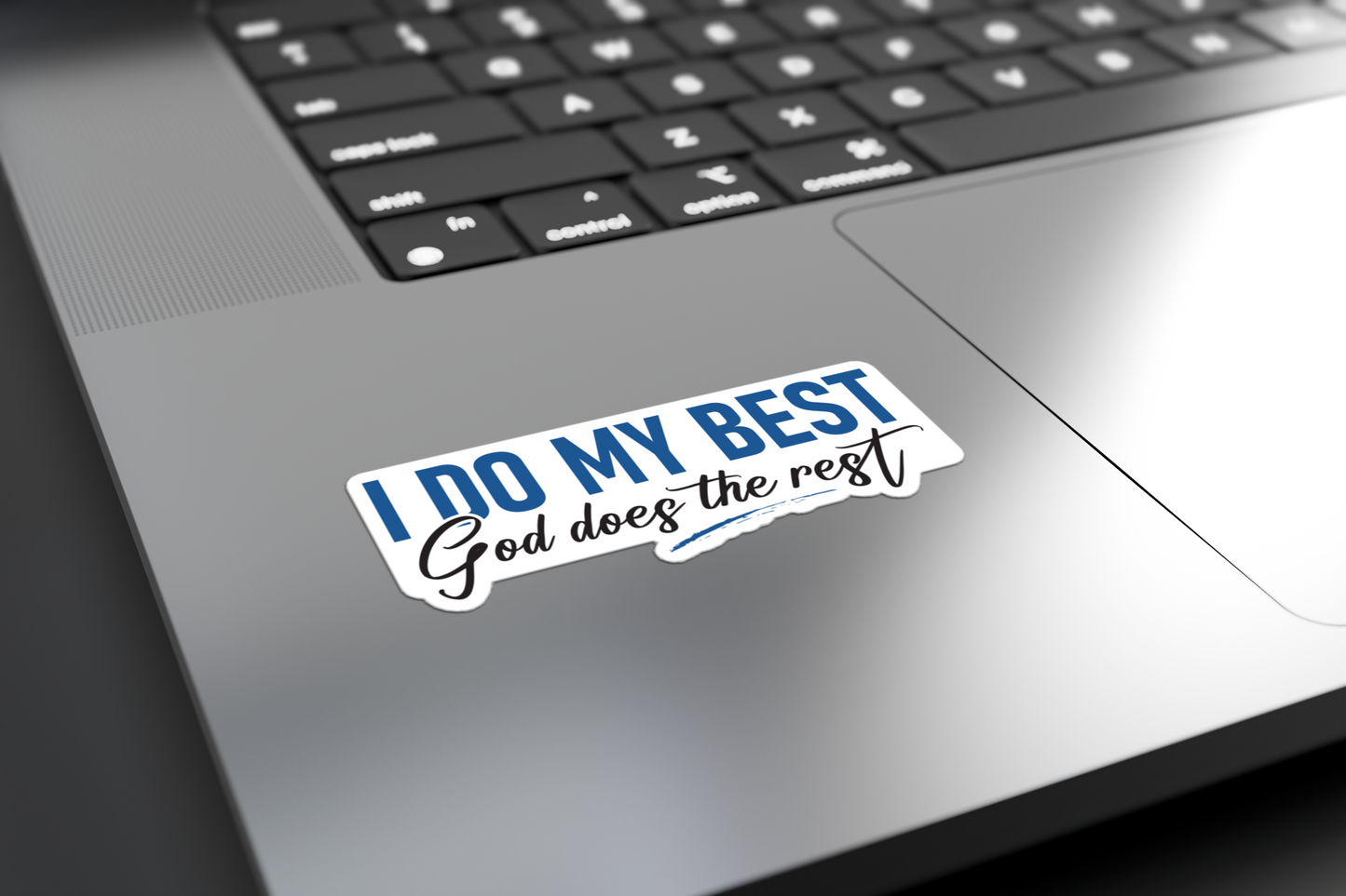 I Do My Best God Does The Rest - Sticker