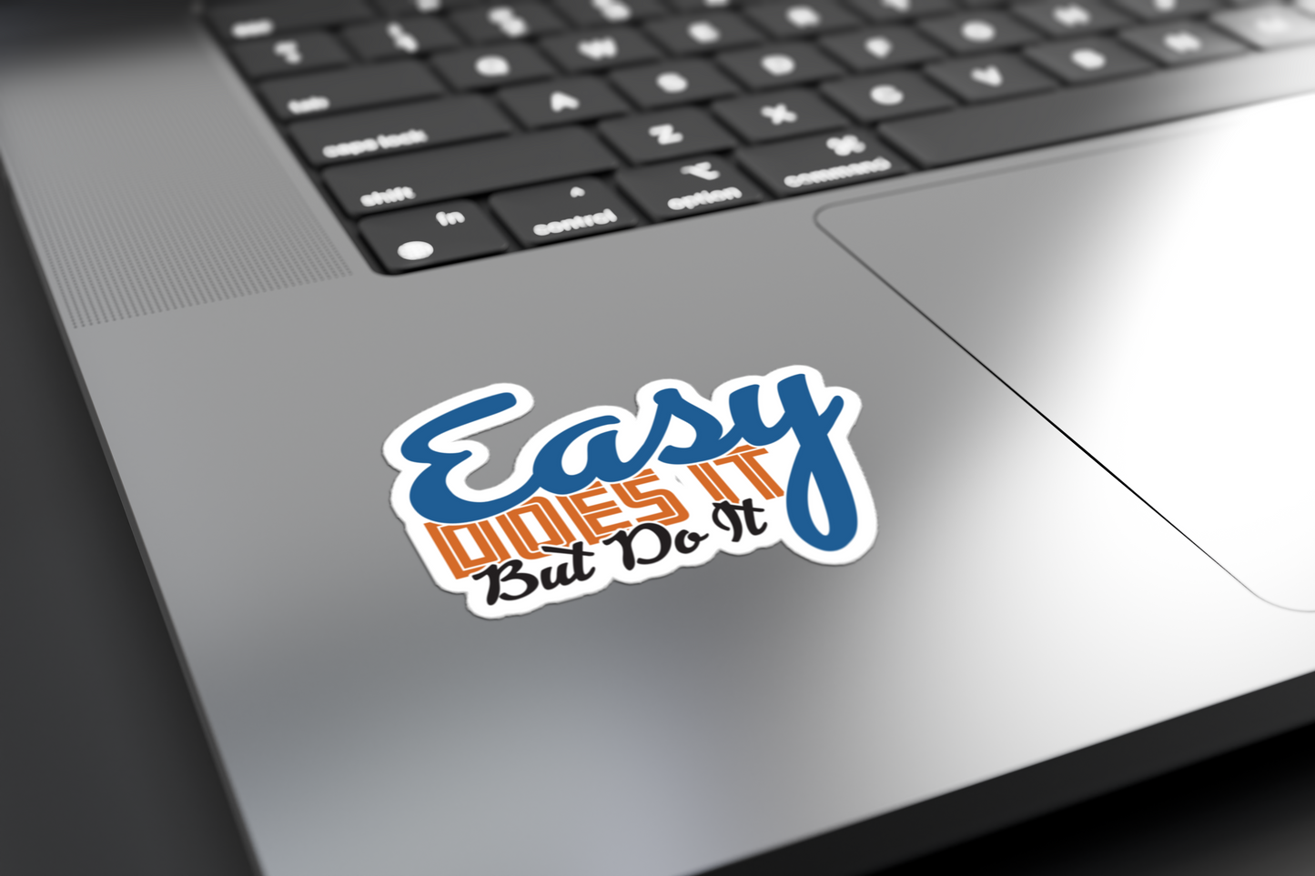 Easy Does It But Do It - Sticker