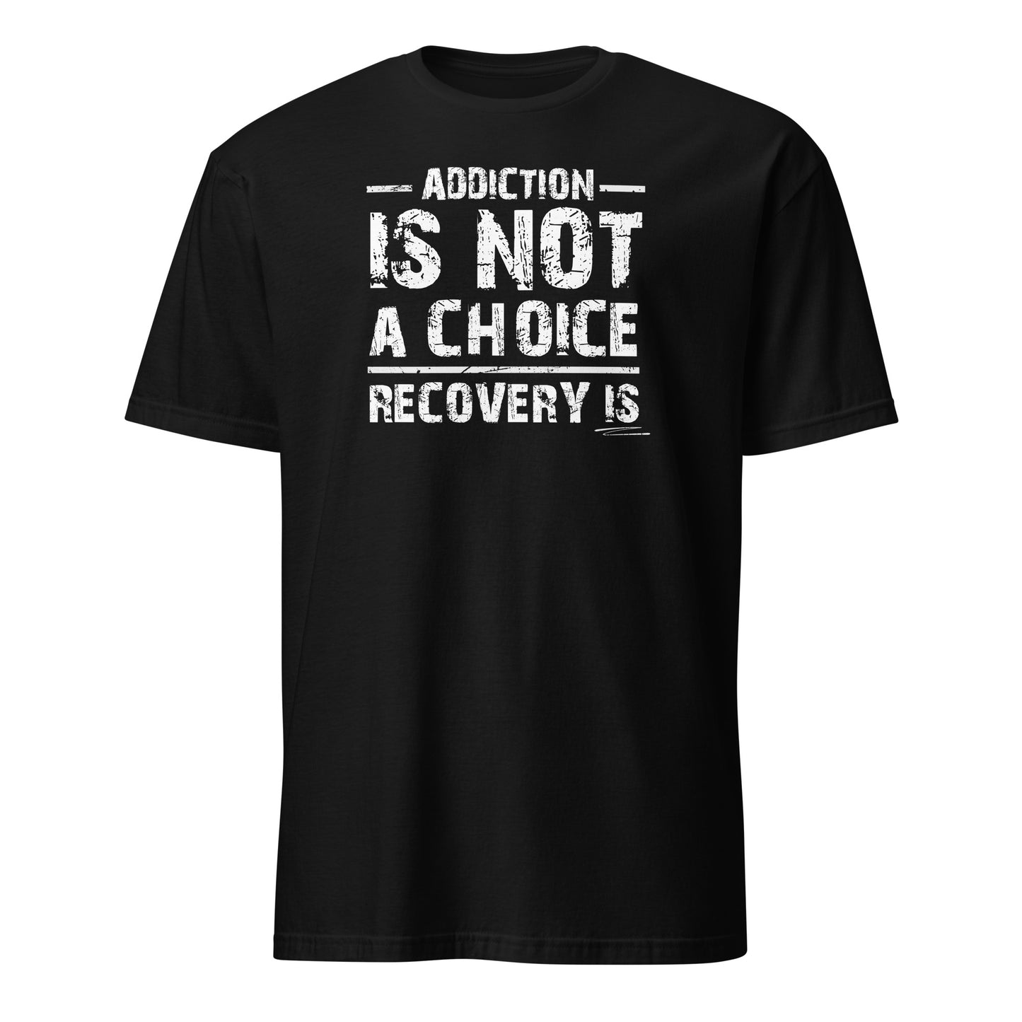 Addiction Is Not A Choice Recovery Is Apparel