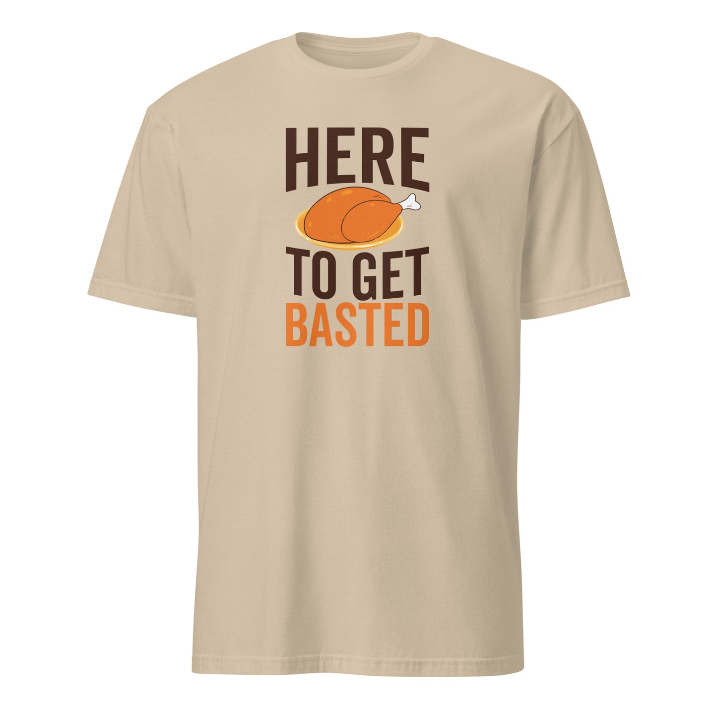 Here To Get Basted
