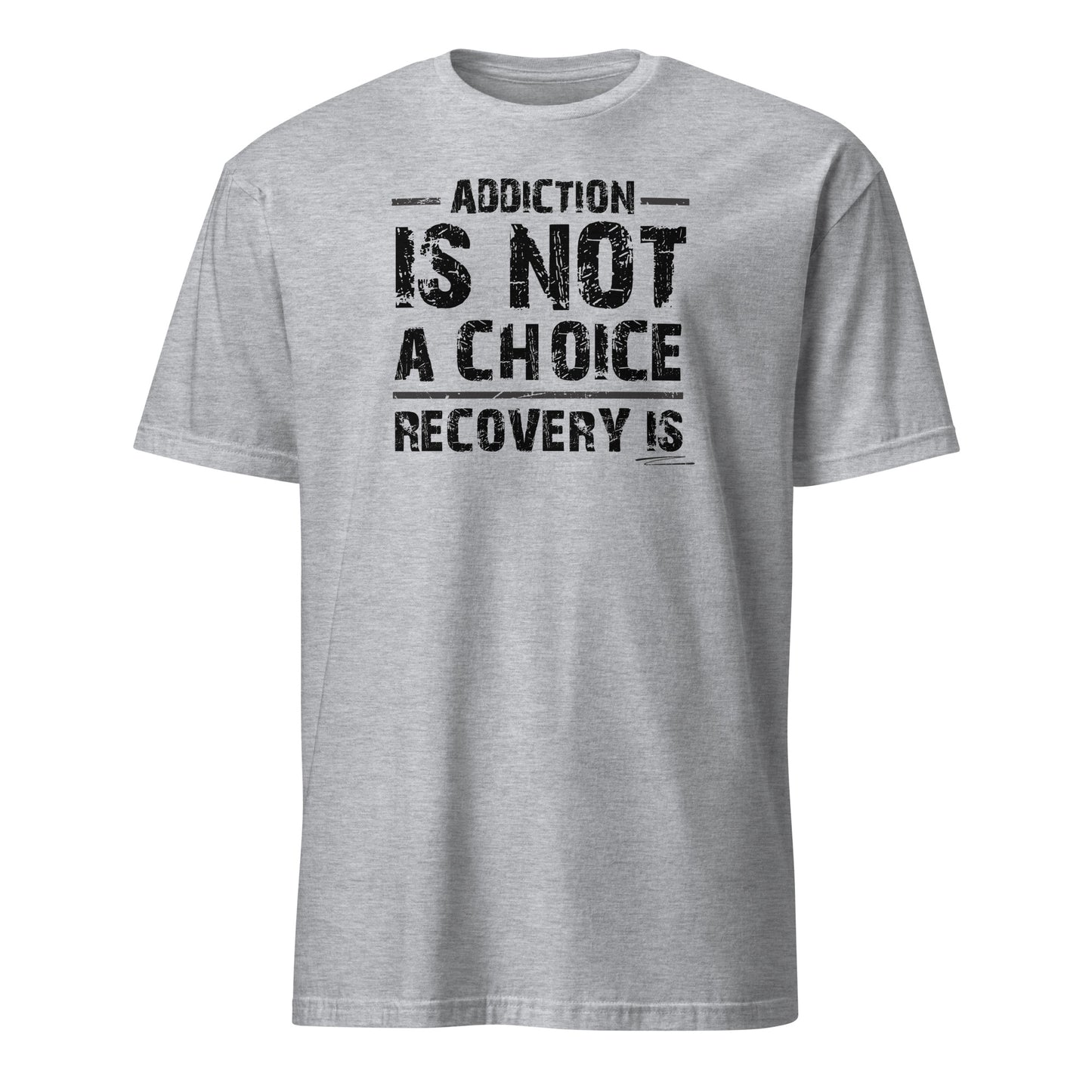 Addiction Is Not A Choice Recovery Is Apparel