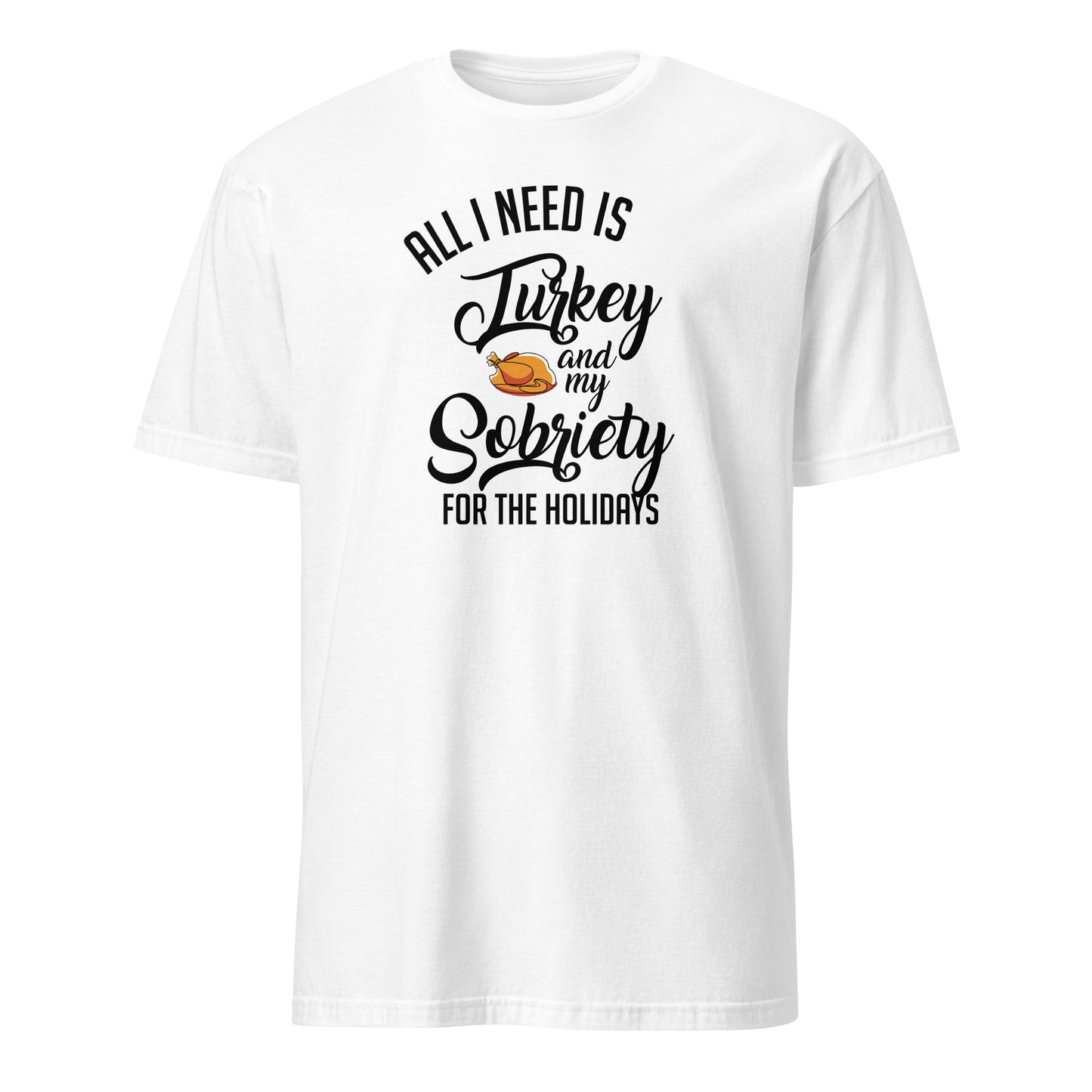All I Need Is Turkey And My Sobriety For The Holidays