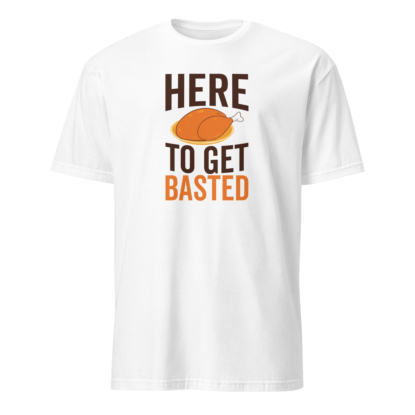 Here To Get Basted