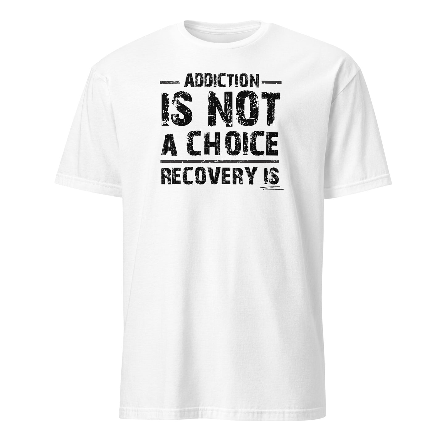 Addiction Is Not A Choice Recovery Is Apparel