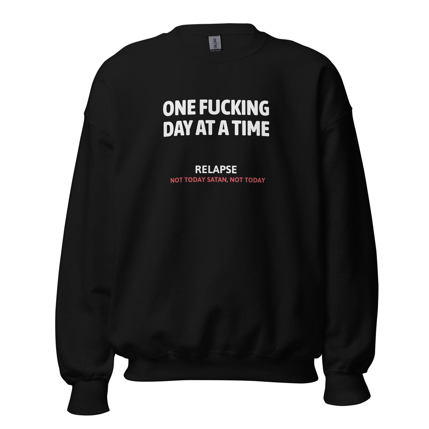 One Fucking Day At A Time - Relapse Not Today Satan Not Today Apparel