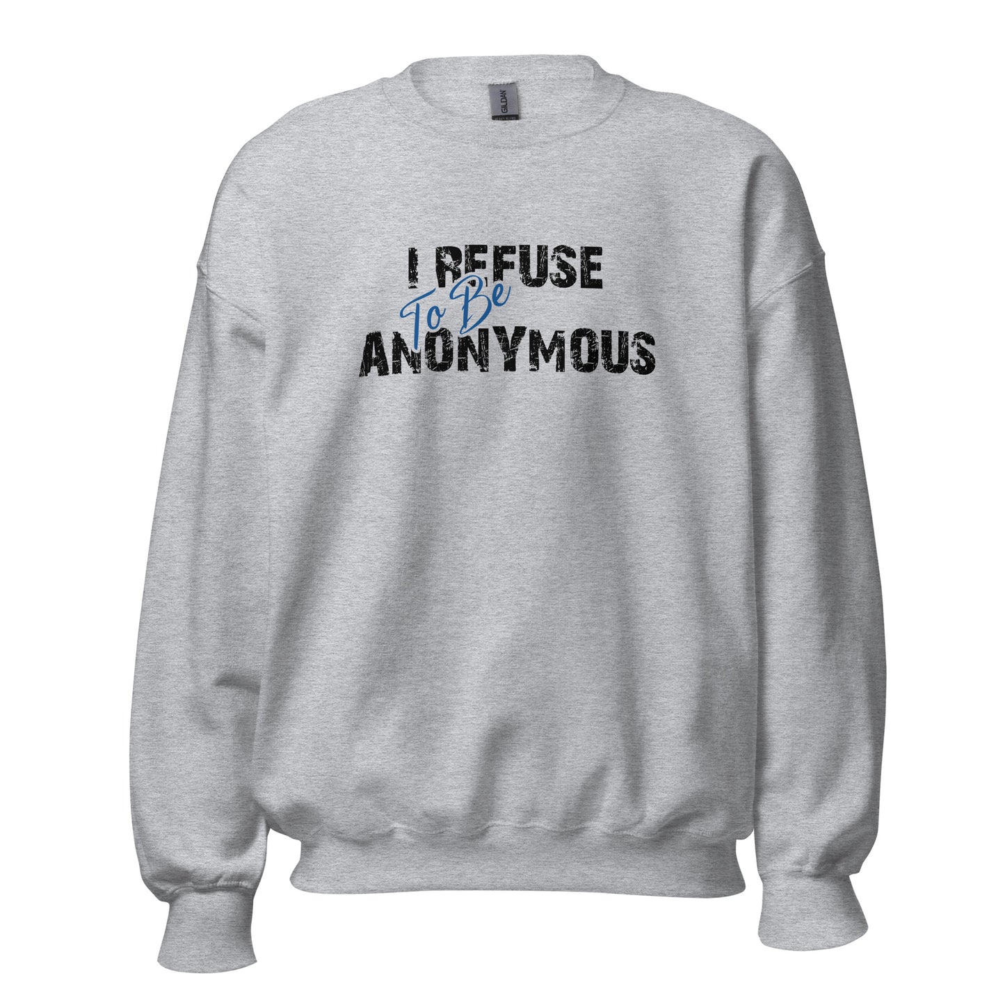 I Refuse To Be Anonymous Apparel