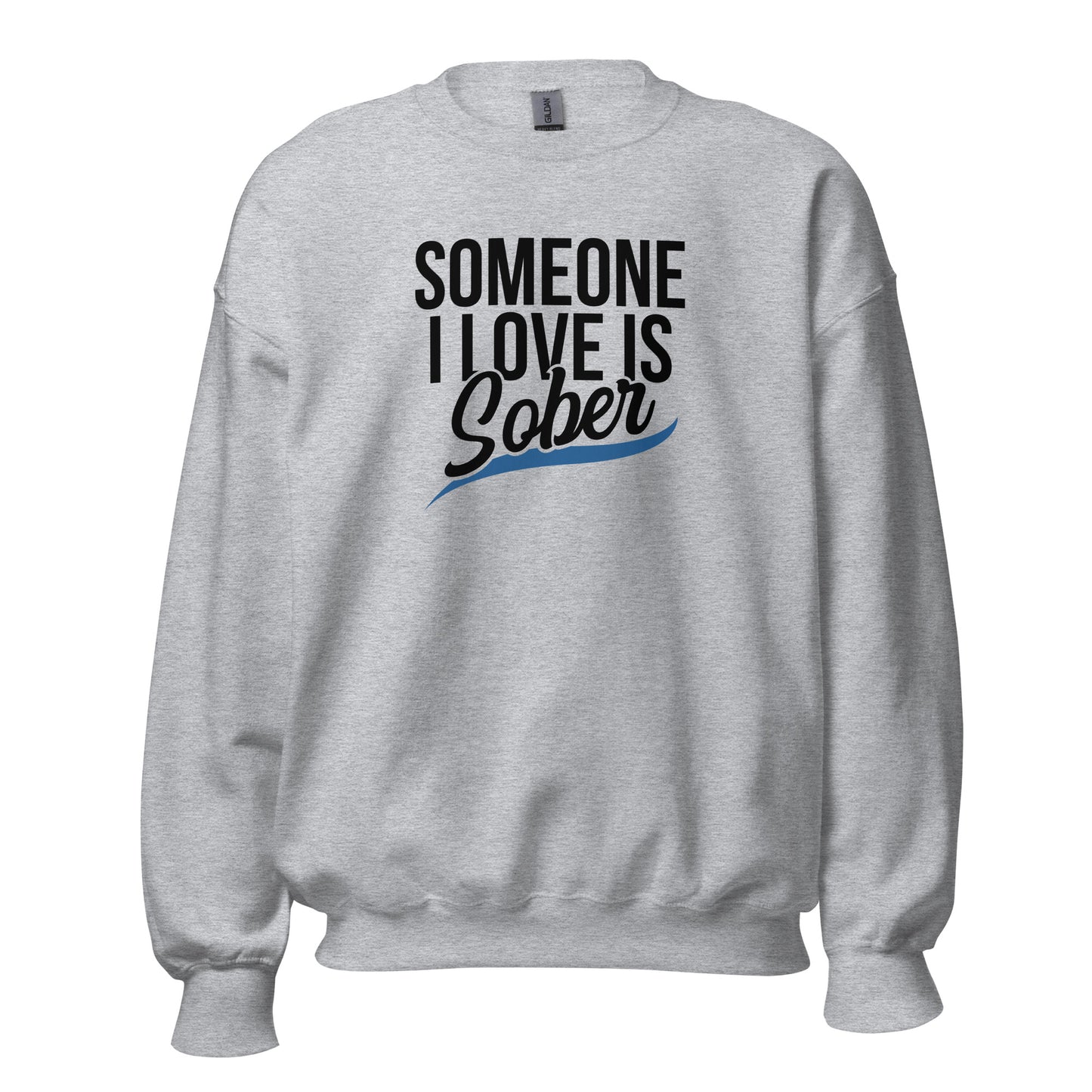 Someone I Love Is Sober Apparel
