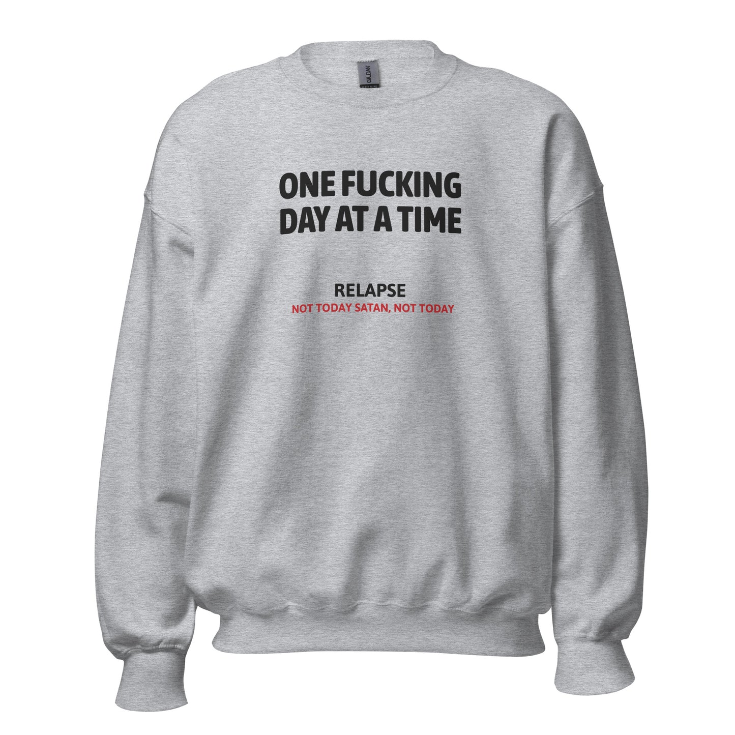 One Fucking Day At A Time - Relapse Not Today Satan Not Today Apparel