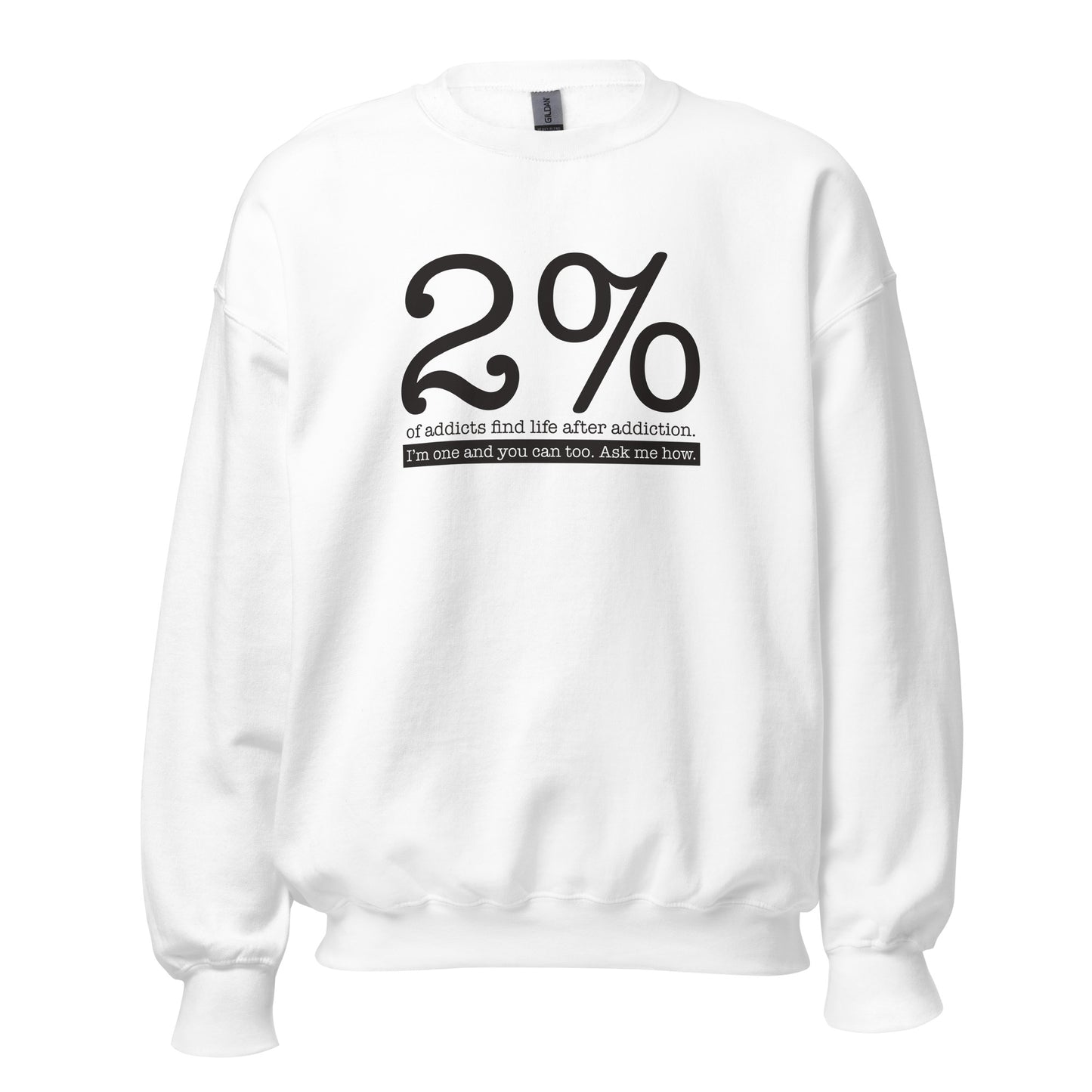 2% Of Addicts Find Life After Addiction. I'm One And You Can Too. Ask Me How Apparel