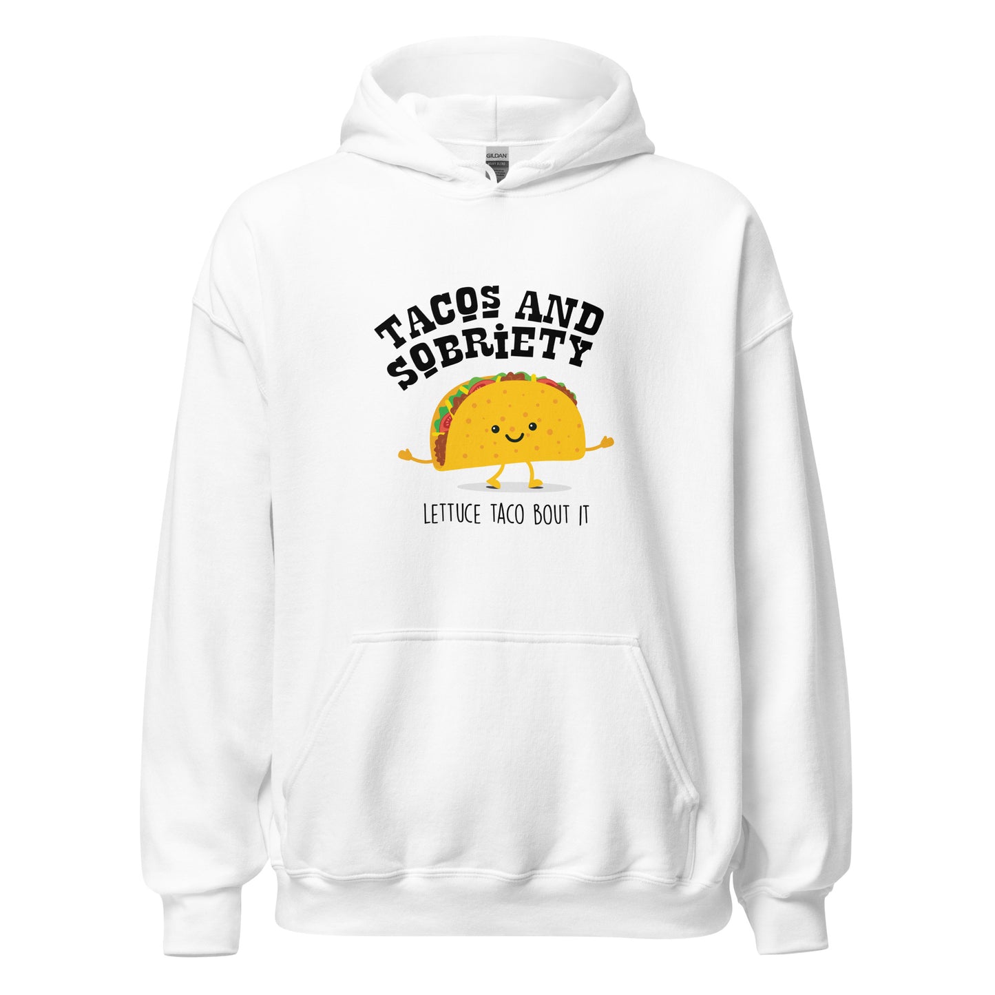 Tacos & Sobriety Lettuce Taco 'Bout It Apparel