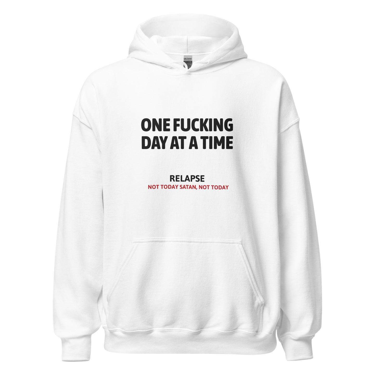 One Fucking Day At A Time - Relapse Not Today Satan Not Today Apparel