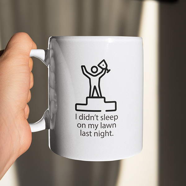 I Didn't Sleep On My Lawn Last Night Merch