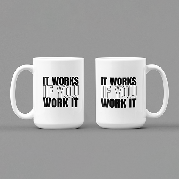 It Works If You Work It Merch