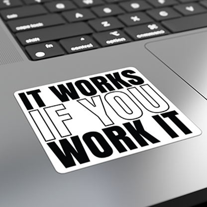 It Works If You Work It Merch