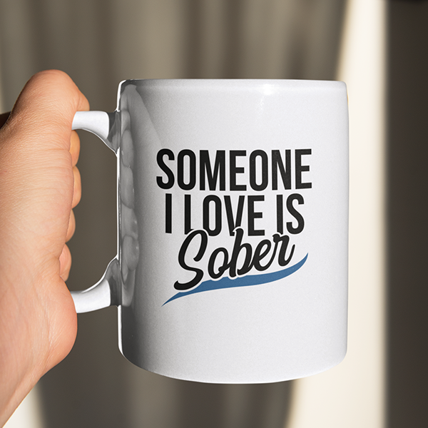Someone I Love Is Sober Merch