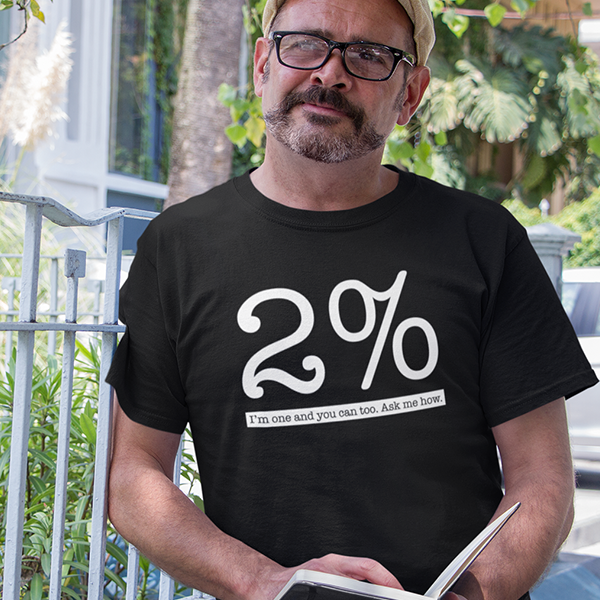 2% I'm One And You Can Too. Ask Me How
