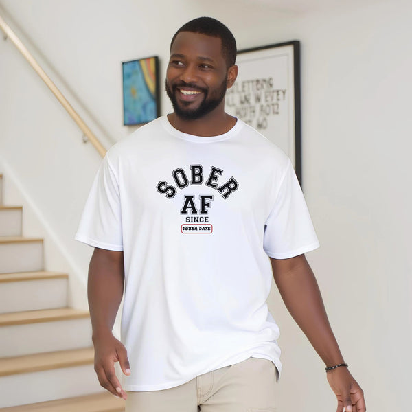 SOBER AF SINCE ______  Personalizable Apparel
