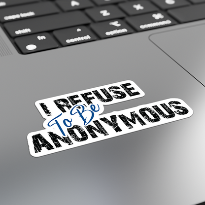 I Refuse To Be Anonymous Merch