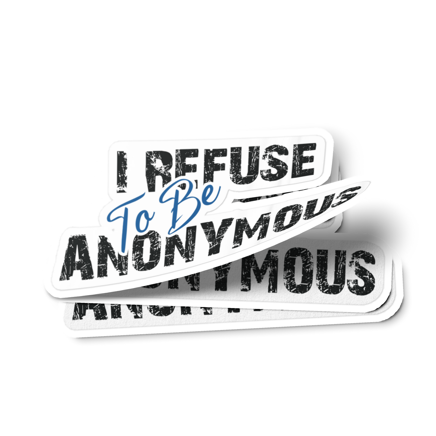 I Refuse To Be Anonymous Merch